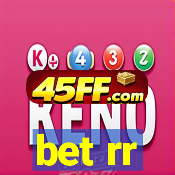 bet rr